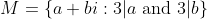 M = \{a+bi: 3|a \ \text{and} \ 3|b \}